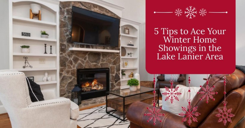 5 Tips to Ace Your Winter Home Showings in the Lake Lanier Area