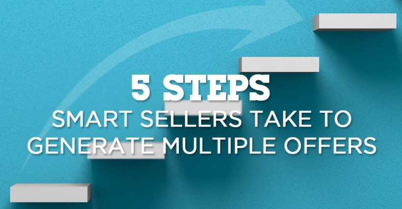 5 Steps Smart Sellers Take to Generate Multiple Offers