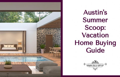 Austin's Summer Scoop: Vacation Home Buying Guide