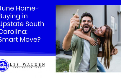 June Home-Buying in Upstate South Carolina: Smart Move?