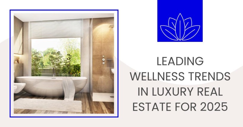 Leading Wellness Trends in Luxury Real Estate for 2025