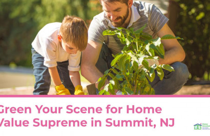 Green Your Scene for Home Value Supreme in Summit, NJ