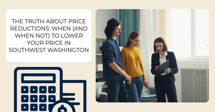 The Truth About Price Reductions: When (and When Not) to Lower Your Price in Southwest Washington