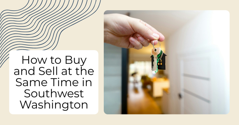 How to Buy and Sell at the Same Time in Southwest Washington