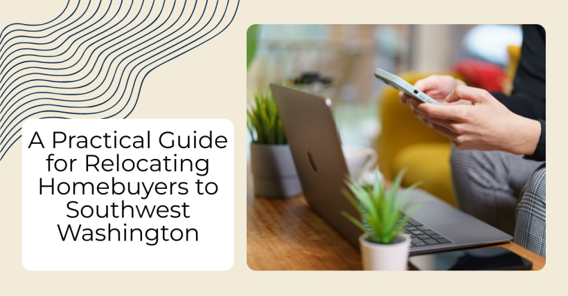 A Practical Guide for Relocating Home Buyers in Southwest Washington