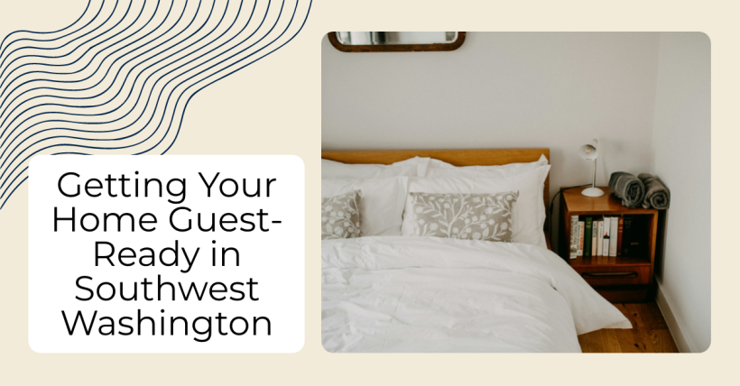 Getting Your Home Guest-Ready in Southwest Washington
