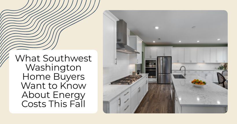 What Southwest Washington Home Buyers Want to Know About Energy Costs This Fall