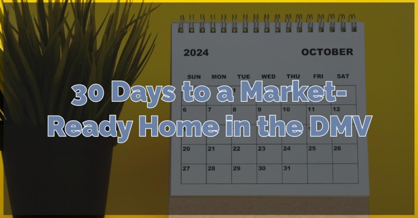 30 Days to a Market-Ready Home in the DMV