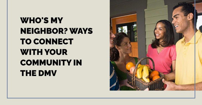 Who's My Neighbor? Ways to Connect with Your Community in the DMV