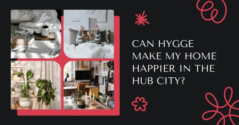 Can Hygge Make My Home Happier in the Hub City?