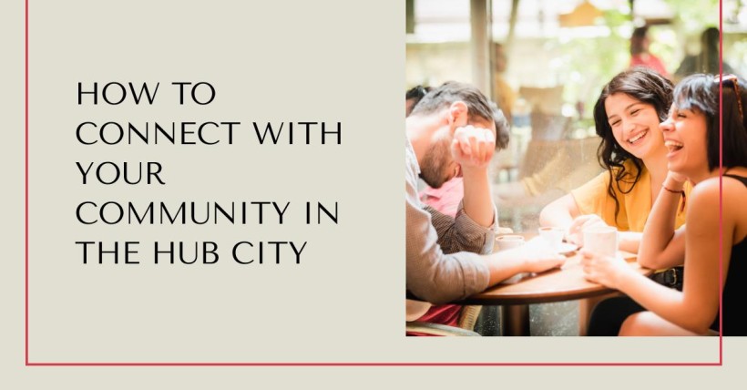 How to Connect with Your Community in the Hub City