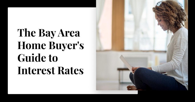 The Bay Area Home Buyer's Guide to Interest Rates