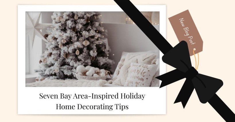 Seven Bay Area-Inspired Holiday Home Decorating Tips