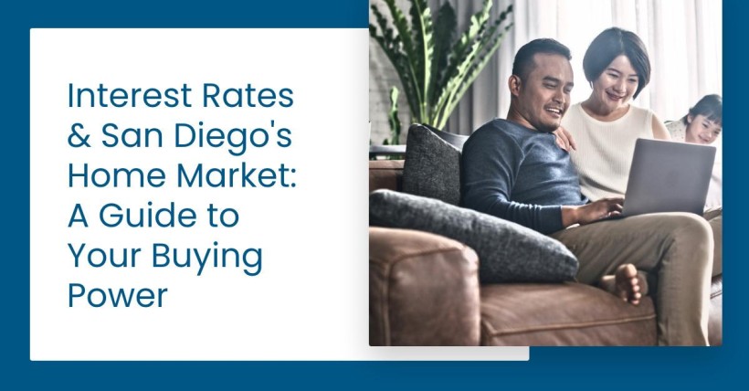 Interest Rates & San Diego's Home Market: A Guide to Your Buying Power