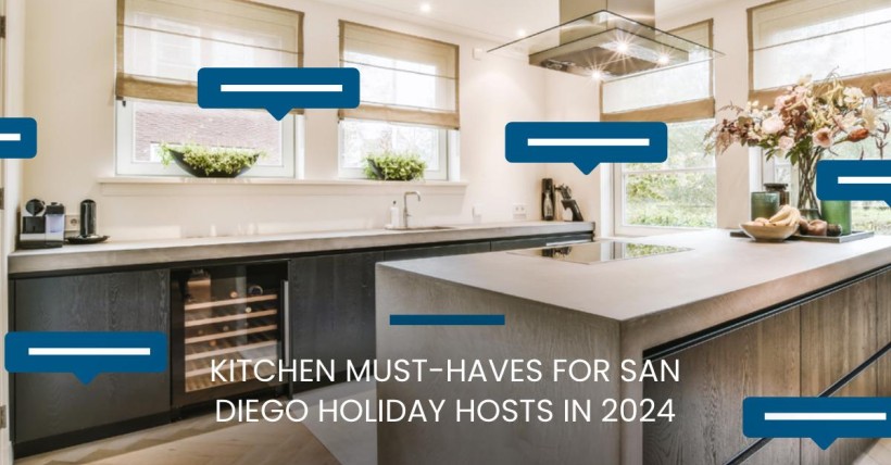 Kitchen Must-Haves for San Diego Holiday Hosts in 2024