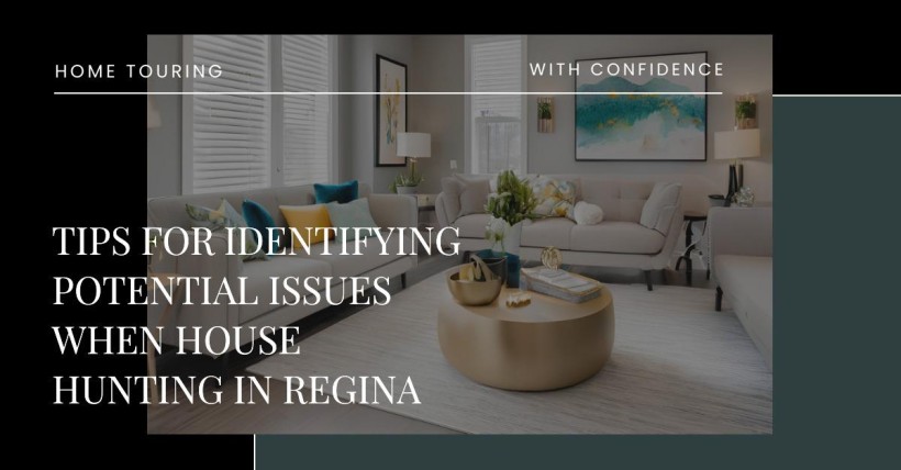 Tips for Identifying Potential Issues When House Hunting in Regina