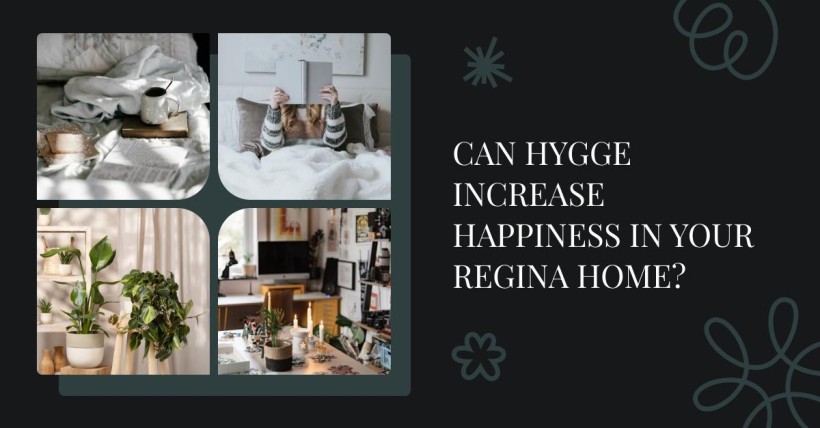 Can Hygge Increase Happiness in Your Regina Home?