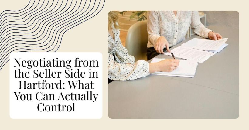 Negotiating from the Seller Side in Hartford: What You Can Actually Control