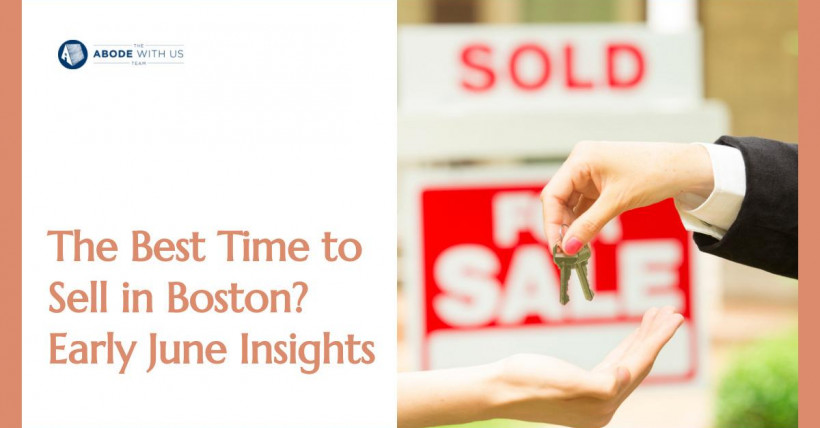 The Best Time to Sell in Boston? Early June Insights