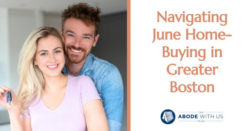 Navigating June Home-Buying in Greater Boston