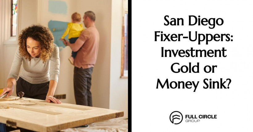 San Diego Fixer-Uppers: Investment Gold or Money Sink?