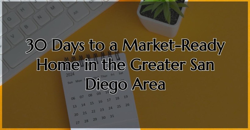 30 Days to a Market-Ready Home in the Greater San Diego Area