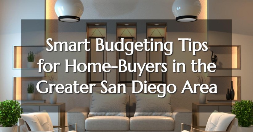 Smart Budgeting Tips for Home-Buyers in the Greater San Diego Area