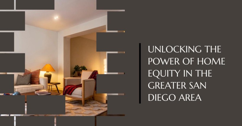 Unlocking the Power of Home Equity in the Greater San Diego Area