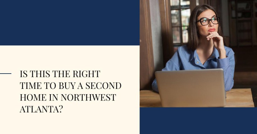 Is This The Right Time to Buy a Second Home in Northwest Atlanta?