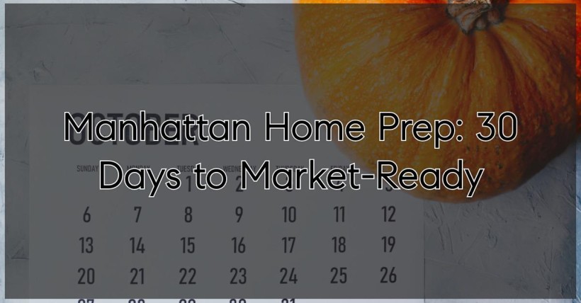 Manhattan Home Prep: 30 Days to Market-Ready