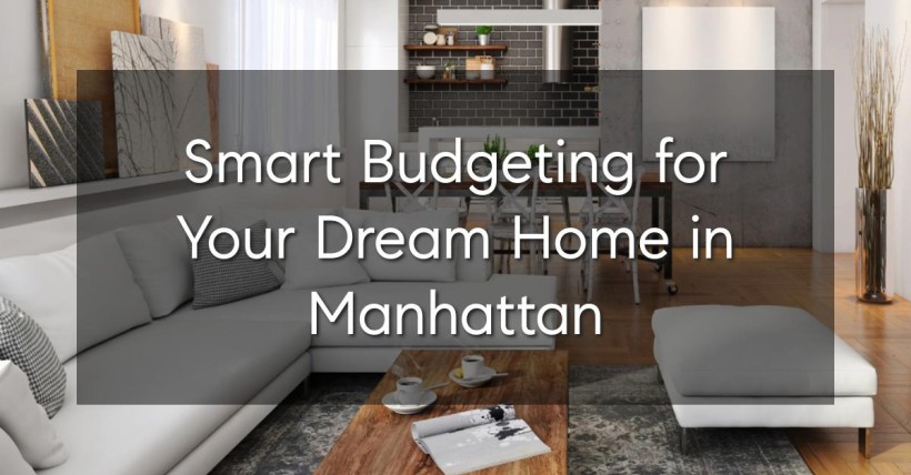 Smart Budgeting for Your Dream Home in Manhattan