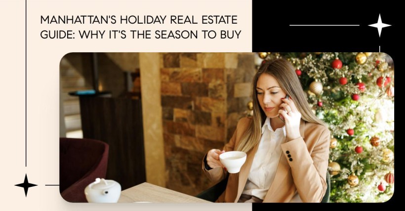 Manhattan's Holiday Real Estate Guide: Why It's the Season to Buy