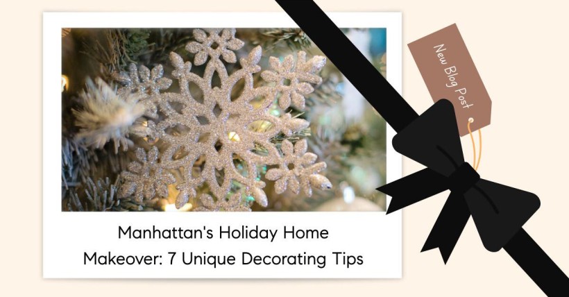 Manhattan's Holiday Home Makeover: 7 Unique Decorating Tips