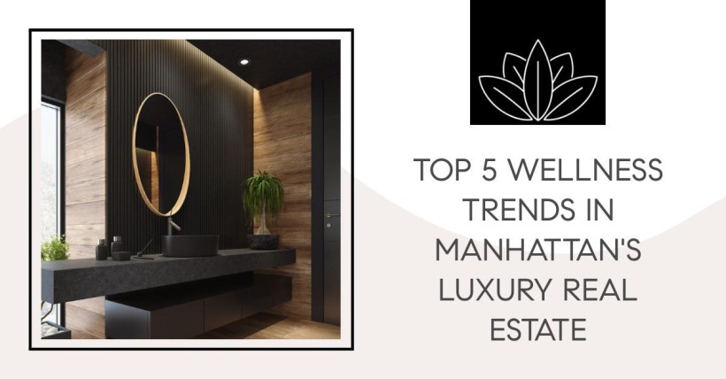 Top 5 Wellness Trends in Manhattan's Luxury Real Estate