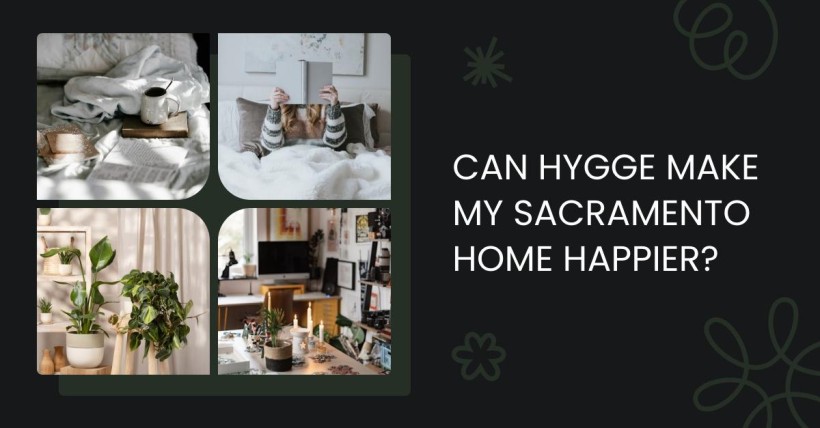 Can Hygge Make My Sacramento Home Happier?