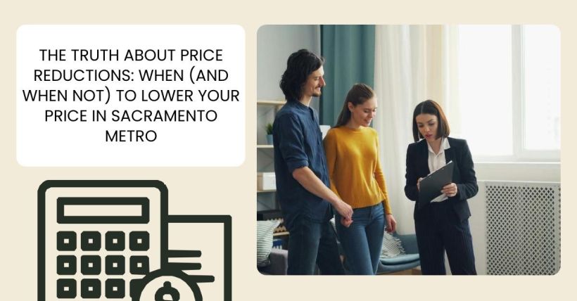The Truth About Price Reductions: When (and When Not) to Lower Your Price in Sacramento Metro