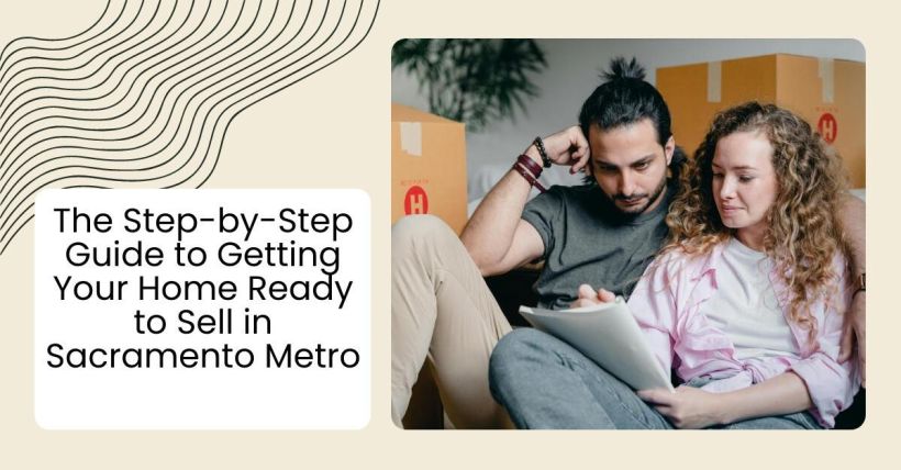 The Step-by-Step Guide to Getting Your Home Ready to Sell in Sacramento Metro