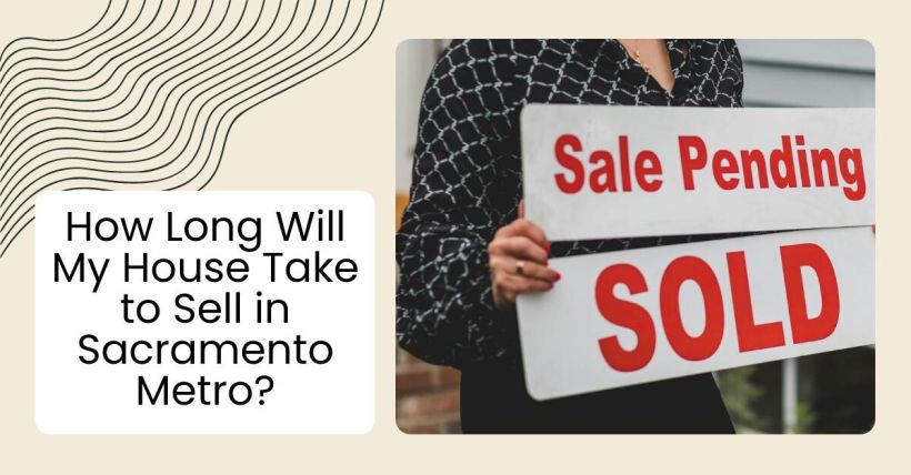 How Long Will My House Take to Sell in Sacramento Metro?