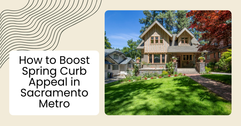 How to Boost Spring Curb Appeal in Sacramento Metro
