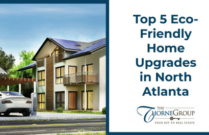 Top 5 Eco-Friendly Home Upgrades in North Atlanta