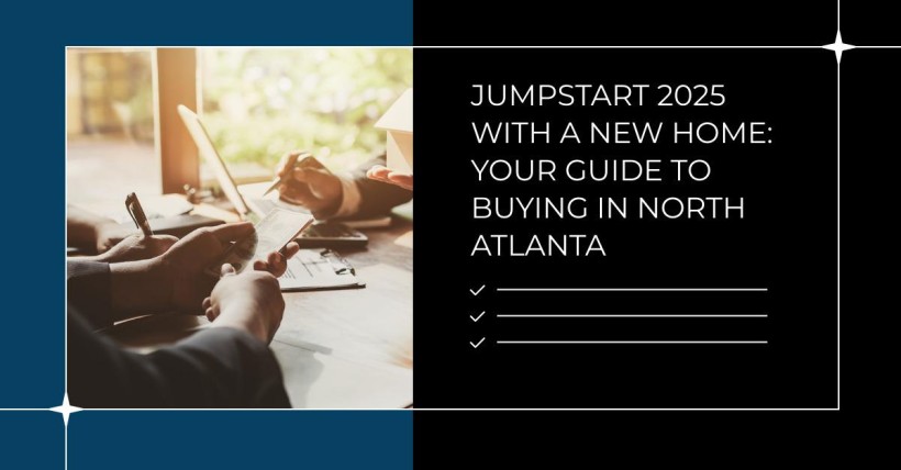 Jumpstart 2025 with a New Home: Your Guide to Buying in North Atlanta