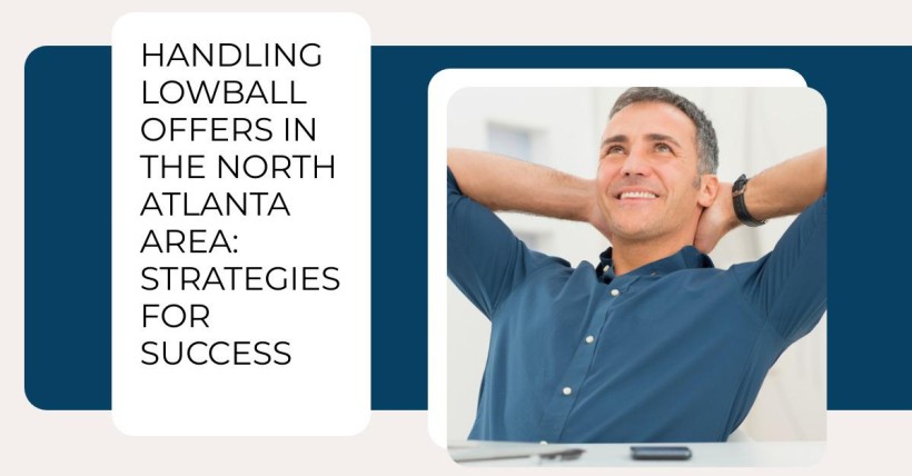 Handling Lowball Offers in the North Atlanta Area: Strategies for Success