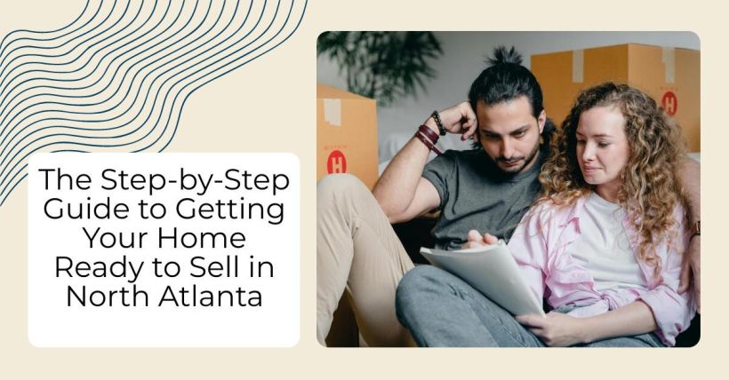 The Step-by-Step Guide to Getting Your Home Ready to Sell in North Atlanta