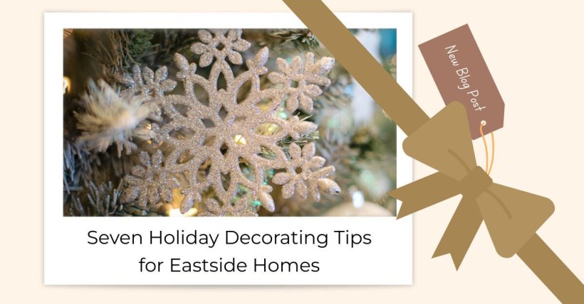 Seven Holiday Decorating Tips for Eastside Homes