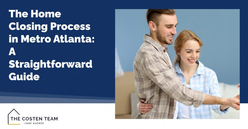 The Home Closing Process in Metro Atlanta: A Straightforward Guide