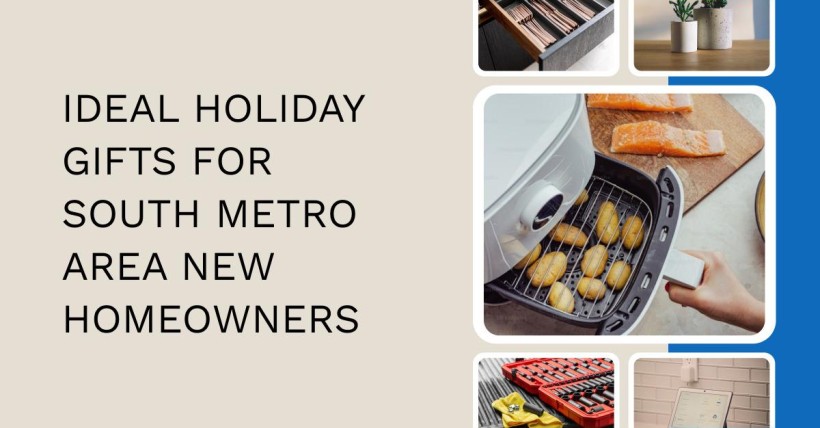 Ideal Holiday Gifts for South Metro Area New Homeowners