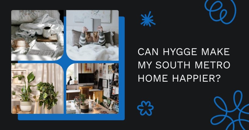 Can Hygge Make My South Metro Home Happier?