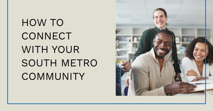 How to Connect with Your South Metro Community