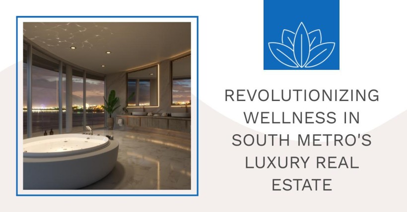 Revolutionizing Wellness in South Metro's Luxury Real Estate