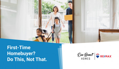 First-Time Homebuyer? Do This, Not That.